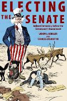 Book Cover for Electing the Senate by Wendy J. Schiller, Charles Stewart