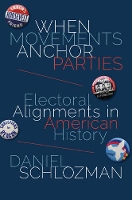 Book Cover for When Movements Anchor Parties by Daniel Schlozman