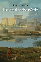 Book Cover for The Soul of the World by Roger Scruton