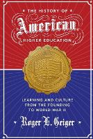 Book Cover for The History of American Higher Education by Roger L. Geiger