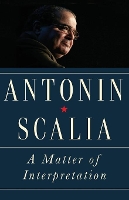 Book Cover for A Matter of Interpretation by Antonin Scalia, Amy Gutmann