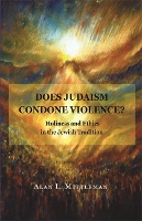 Book Cover for Does Judaism Condone Violence? by Alan L. Mittleman