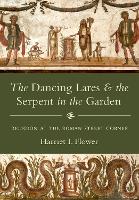 Book Cover for The Dancing Lares and the Serpent in the Garden by Harriet I. Flower