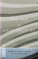 Book Cover for The Tao of Architecture by Amos Ih Tiao Chang, David Wang