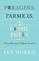 Book Cover for Foragers, Farmers, and Fossil Fuels by Ian Morris, Richard Seaford, Jonathan D. Spence