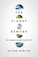 Book Cover for The Planet Remade by Oliver Morton