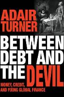 Book Cover for Between Debt and the Devil by Adair Turner, Adair Turner