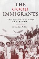 Book Cover for The Good Immigrants by Madeline Y. Hsu