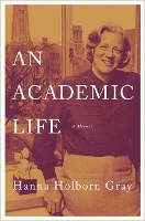 Book Cover for An Academic Life by Hanna Holborn Gray