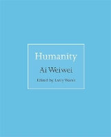 Book Cover for Humanity by Ai Weiwei, Larry Warsh