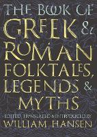 Book Cover for The Book of Greek and Roman Folktales, Legends, and Myths by William Hansen