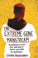 Book Cover for The Extreme Gone Mainstream by Cynthia Miller-Idriss