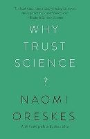 Book Cover for Why Trust Science? by Naomi Oreskes, Ottmar Edenhofer, Jon Krosnick, M. Susan Lindee