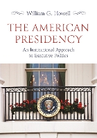 Book Cover for The American Presidency by William G. Howell