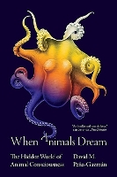 Book Cover for When Animals Dream by David M. Peña-Guzmán