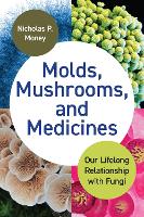 Book Cover for Molds, Mushrooms, and Medicines by Nicholas P. Money