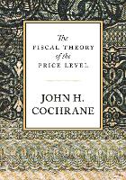 Book Cover for The Fiscal Theory of the Price Level by John Cochrane