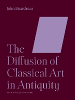 Book Cover for The Diffusion of Classical Art in Antiquity by John Boardman