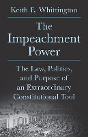 Book Cover for The Impeachment Power by Keith E. Whittington