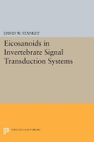 Book Cover for Eicosanoids in Invertebrate Signal Transduction Systems by David W. Stanley