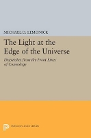 Book Cover for The Light at the Edge of the Universe by Michael D. Lemonick