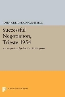 Book Cover for Successful Negotiation, Trieste 1954 by John Creighton Campbell