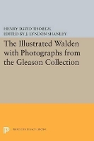 Book Cover for The Illustrated WALDEN with Photographs from the Gleason Collection by Henry David Thoreau