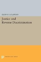 Book Cover for Justice and Reverse Discrimination by Alan H. Goldman