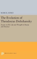 Book Cover for The Evolution of Theodosius Dobzhansky by Mark B. Adams