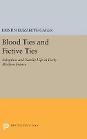 Book Cover for Blood Ties and Fictive Ties by Kristin Elizabeth Gager