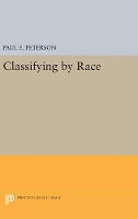 Book Cover for Classifying by Race by Paul E. Peterson