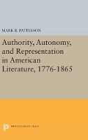 Book Cover for Authority, Autonomy, and Representation in American Literature, 1776-1865 by Mark R. Patterson