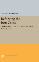 Book Cover for Reforging the Iron Cross by Donald Abenheim