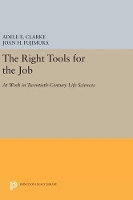 Book Cover for The Right Tools for the Job by Adele E. Clarke