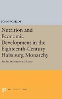 Book Cover for Nutrition and Economic Development in the Eighteenth-Century Habsburg Monarchy by John Komlos