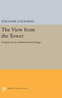 Book Cover for The View from the Tower by Theodore Ziolkowski