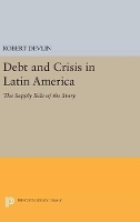 Book Cover for Debt and Crisis in Latin America by Robert Devlin