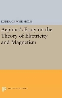 Book Cover for Aepinus's Essay on the Theory of Electricity and Magnetism by Roderick Weir Home