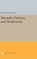 Book Cover for Montale, Debussy, and Modernism by Gian-Paolo Biasin