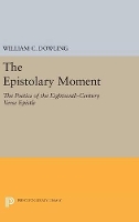 Book Cover for The Epistolary Moment by William C. Dowling