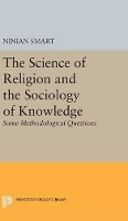 Book Cover for The Science of Religion and the Sociology of Knowledge by Ninian Smart