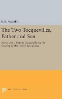 Book Cover for The Two Tocquevilles, Father and Son by R. R. Palmer