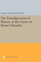 Book Cover for The Transfiguration of History at the Center of Dante's Paradise by Jeffrey Thompson Schnapp