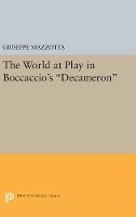 Book Cover for The World at Play in Boccaccio's Decameron by Giuseppe Mazzotta