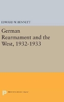 Book Cover for German Rearmament and the West, 1932-1933 by Edward W. Bennett