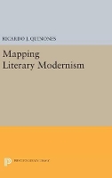 Book Cover for Mapping Literary Modernism by Ricardo J. Quinones