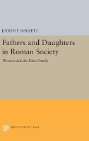 Book Cover for Fathers and Daughters in Roman Society by Judith P. Hallett