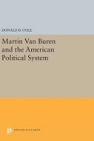 Book Cover for Martin van Buren and the American Political System by Donald B. Cole