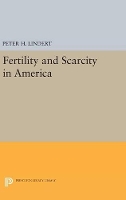 Book Cover for Fertility and Scarcity in America by Peter H. Lindert