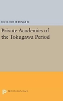 Book Cover for Private Academies of the Tokugawa Period by Richard Rubinger